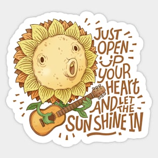 Open Up Your Heart and Let the Sun Shine In Sticker